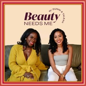 Beauty Needs Me Podcast