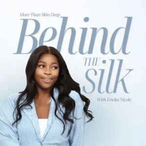 Behind The Silk Podcast